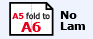 A5 fold to A6 No Lam